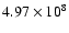 $4.97\times 10^{8}$