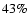$43 \%$