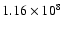 $1.16\times10^{8}$