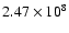 $2.47\times 10^{8}$