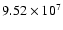 $9.52\times 10^{7}$