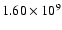 $1.60\times 10^{9}$