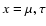 $x=\mu,\tau$