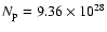 $N_{\rm p}=9.36\times 10^{28}$