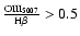 $\frac{\rm OIII _{5007}}{\rm H\beta }>0.5$
