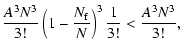 $\displaystyle \frac{A^3N^3}{3!}\left(1-\frac{N_{\rm f}}{N}\right)^3\frac{1}{3!}<\frac{A^3N^3}{3!}
,$