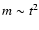 $m\sim t^2$