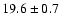 $19.6\pm 0.7$
