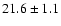$21.6\pm 1.1$