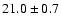 $21.0\pm 0.7$