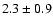 $ 2.3\pm 0.9$