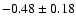 $-0.48\pm0.18$