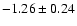 $-1.26\pm0.24$