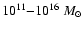 $10^{11}{-}10^{16}~M_\odot$