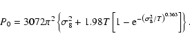 \begin{displaymath}%
P_0 = 3072\pi^2\left\{\sigma_8^2 + 1.98T\left[1-{\rm e}^{-\left(\sigma_8^2/T\right)^{0.363}}\right]\right\}.
\end{displaymath}