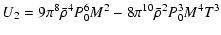 $\displaystyle U_2 = 9\pi^8\bar{\rho}^4P_0^6M^2-8\pi^{10}\bar{\rho}^2P_0^3M^4T^3$