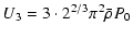 $\displaystyle U_3 = 3\cdot 2^{2/3}\pi^2\bar{\rho}P_0$