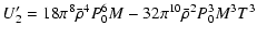 $\displaystyle U_2' = 18\pi^8\bar{\rho}^4P_0^6M-32\pi^{10}\bar{\rho}^2P_0^3M^3T^3$