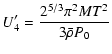 $\displaystyle U_4' = \frac{2^{5/3}\pi^2MT^2}{3\bar{\rho}P_0}$
