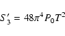 \begin{displaymath}%
S_3'=48\pi^4P_0T^2
\end{displaymath}