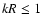 $kR\le 1$