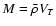 $M=\bar{\rho}V_T$