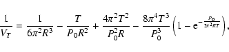 \begin{displaymath}%
\frac{1}{V_T}=\frac{1}{6\pi^2R^3}-\frac{T}{P_0R^2}+\frac{4\...
...pi^4T^3}{P_0^3}\left(1-{\rm e}^{-\frac{P_0}{2\pi^2RT}}\right),
\end{displaymath}