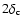 $2\delta _{\rm c}$