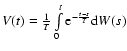 $V(t)=\frac {1}{T}\int
\limits _0^t{\rm e}^{-\frac {t-s} {T}}{\rm d}W(s)$