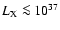 $L_{\rm X} \la 10^{37}$