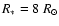 $R_*=8 ~{R}_\odot$