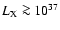 $L_{\rm X} \ga 10^{37}$