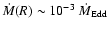 $\dot M(R)\sim 10^{-3}~\dot M_{\rm Edd}$