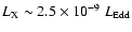 $L_{\rm X}\sim 2.5\times 10^{-9} ~L_{\rm
Edd}$