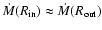 $\dot M(R_{\rm in})\approx \dot
M(R_{\rm out})$