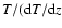 $T/({\rm d}T/{\rm d}z$