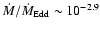 $\dot M/ \dot M_{\rm Edd}\sim 10^{-2.9}$