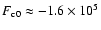 $F_{\rm c0}\approx -1.6\times 10^{5}$