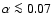 $\alpha \la 0.07$