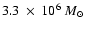 $3.3~\times~10^6~M_\odot$