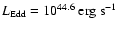 $L_{\rm Edd}=10^{44.6}~{\rm erg~ s}^{-1}$