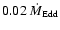 $0.02 ~\dot M_{\rm {Edd}}$