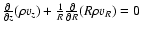 ${\partial\over \partial z}(\rho v_z)+{1\over R}{\partial
\over \partial R}(R\rho v_R)=0$