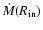 $\dot M(R_{\rm in})$