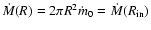 $\dot M(R)=2\pi R^2\dot m_0=\dot M(R_{\rm in})$