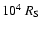 $10^4 ~R_{\rm S}$