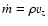 $\dot m=\rho v_z$