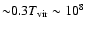 ${\sim} 0.3 T_{\rm vir}\sim 10^8$