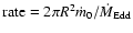 ${\rm rate}=2\pi R^2 \dot m_0/\dot M_{\rm Edd}$