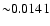 ${\sim}0.0141$